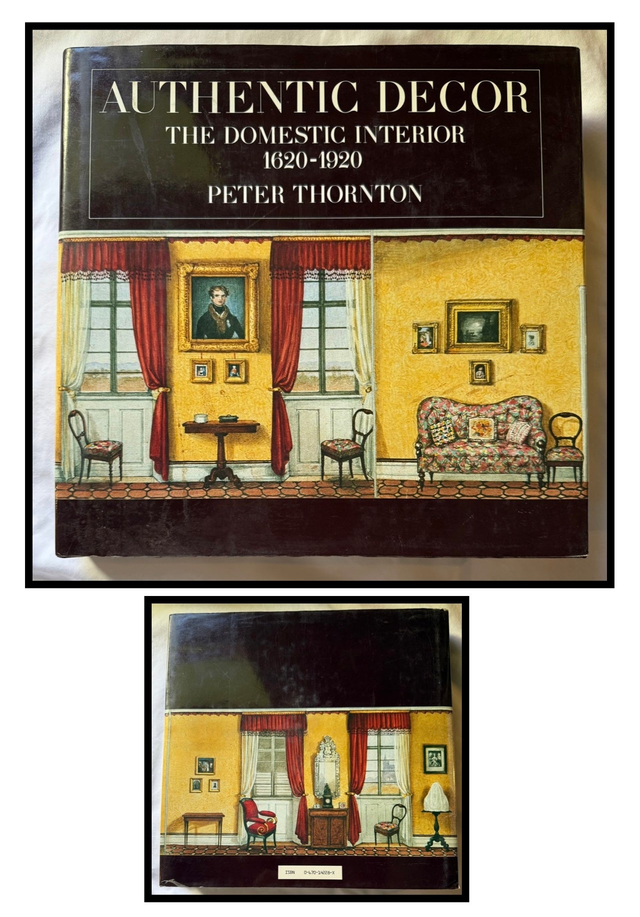 Authentic Decor: The Domestic Interior 1620-1920 by Peter Thornton