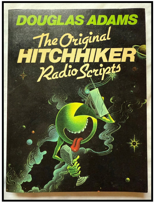 The Original Hitchhiker Radio Scripts by Douglas Adams