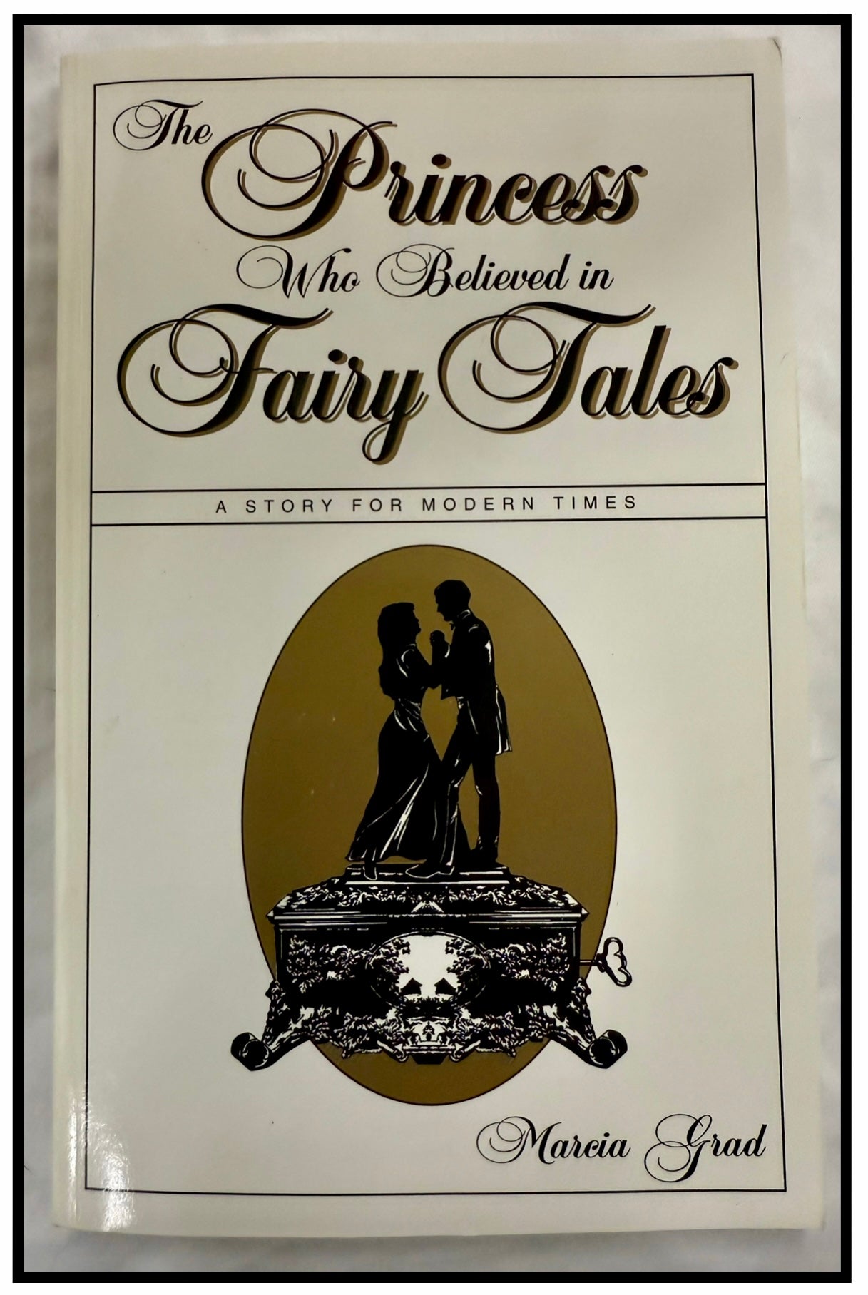 The Princess Who Believed in Fairy Tales by Marcia Grad