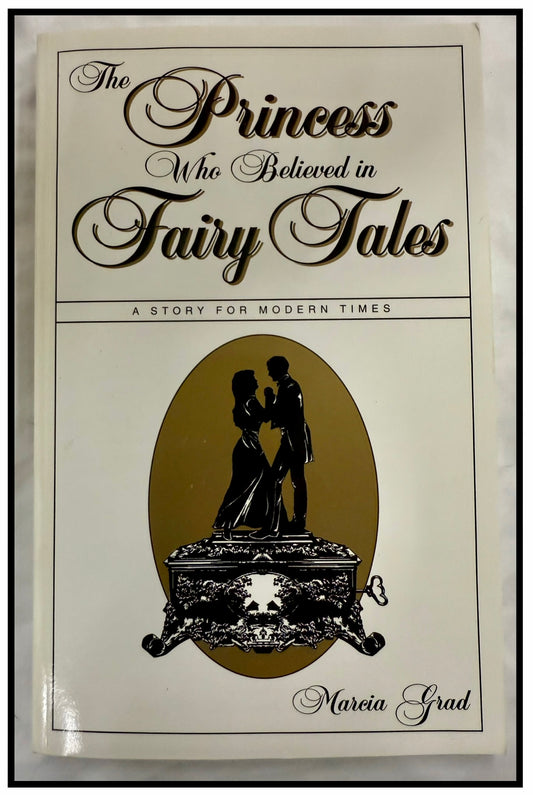 The Princess Who Believed in Fairy Tales by Marcia Grad