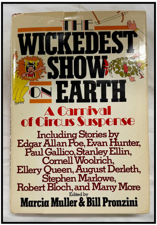 The Wickedest Show on Earth, edited by Marcia Muller & Bill Pronzini